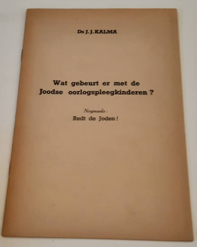 KALMA, J.J. Wat gebeurt er met de Joodse oorlogspleegkinderen? Nogmaals: redt de Joden!
