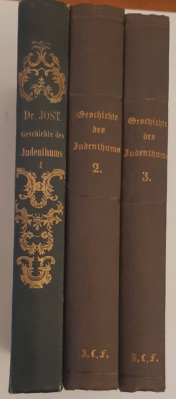 JOST, ISAAC MARCUS. Geschichte des Judenthums und seiner Sekten. (Schriften herausgegebenvom Institut zur Förderung der israelitischen Literatur). 3 vols.