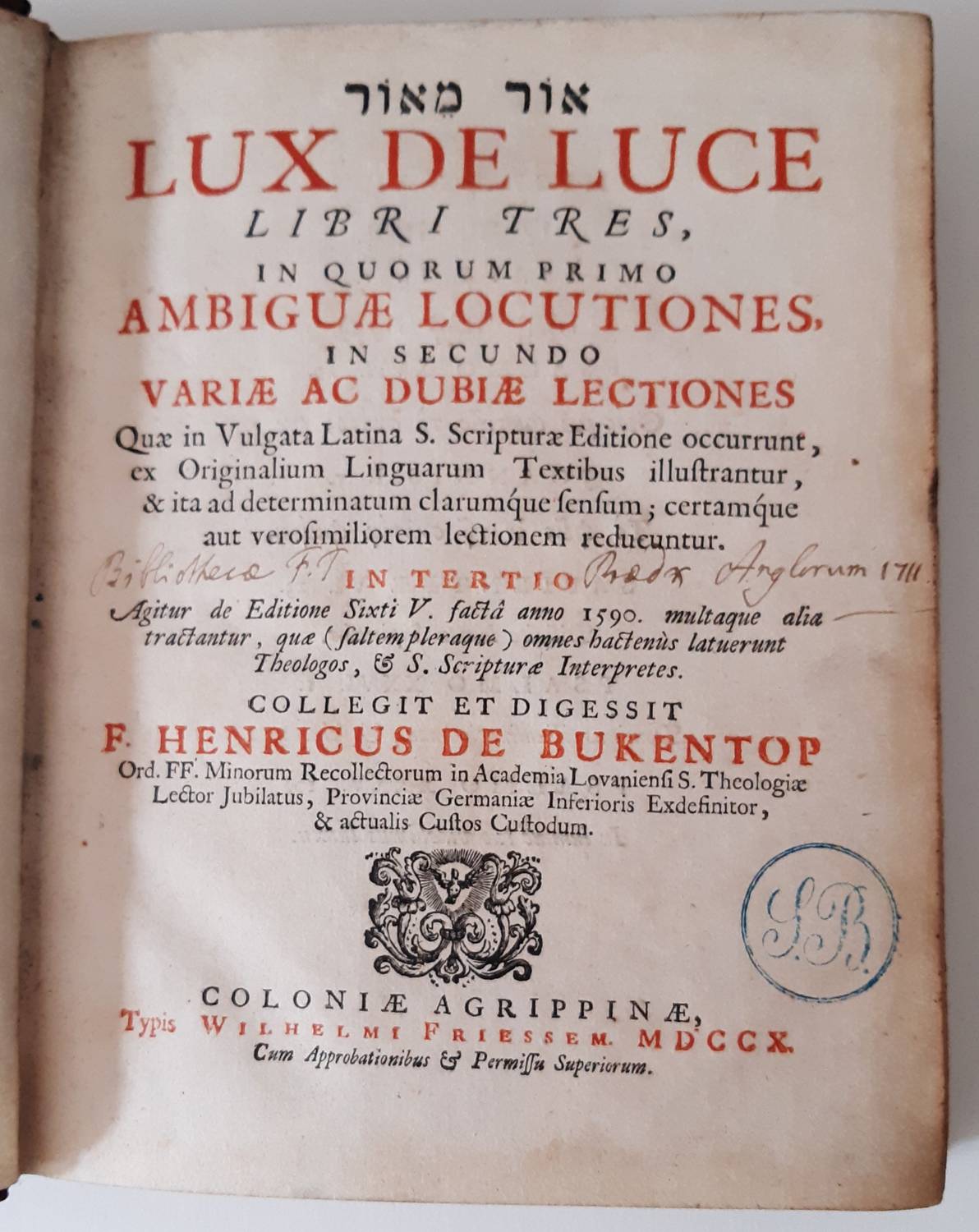 BUKENTOP, HENRICUS DE (1653-1716). Or me-Or. Lux de luce libri tres in quorum primo ambiguae locutiones in secundo variae ac dubiae lectiones quae in Vulgata latina S. Scripturae editione occurrunt, ex originalium linguarum textibus illustrantur... in tertio agitur de editione Sixti V, ann