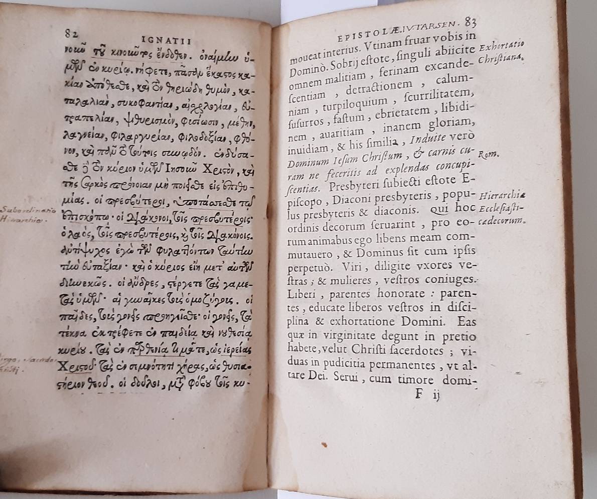 MAESTRAEUS, MARTIALIS. Tou en agiois ieromartyros Ignatiou, archiepiskopou Antiocheias epistolai. Sancti martyris Ignatii, Antiochiae Archiepiscopi Epistolae. Nunc demùm, cum Latina interpretatione è regione Graecis apposita, in ludem editae, recognitae, & Notis illustratae. Pe