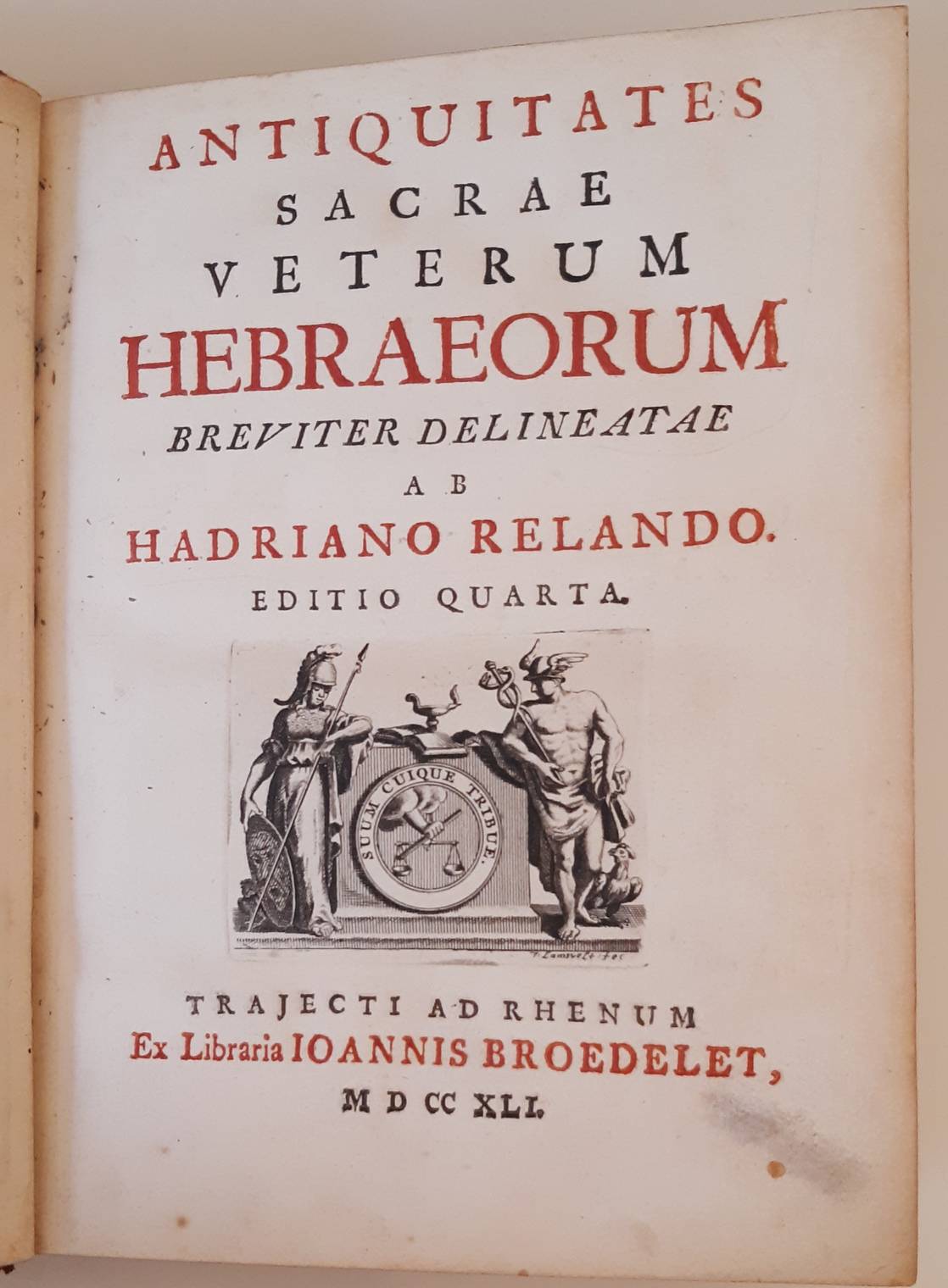RELAND, ADRIAAN (Hadrianus Relandus,1676-1718). Antiquitates Sacrae Veterum Hebraeorum breviter delineatae.
Editio quarta.