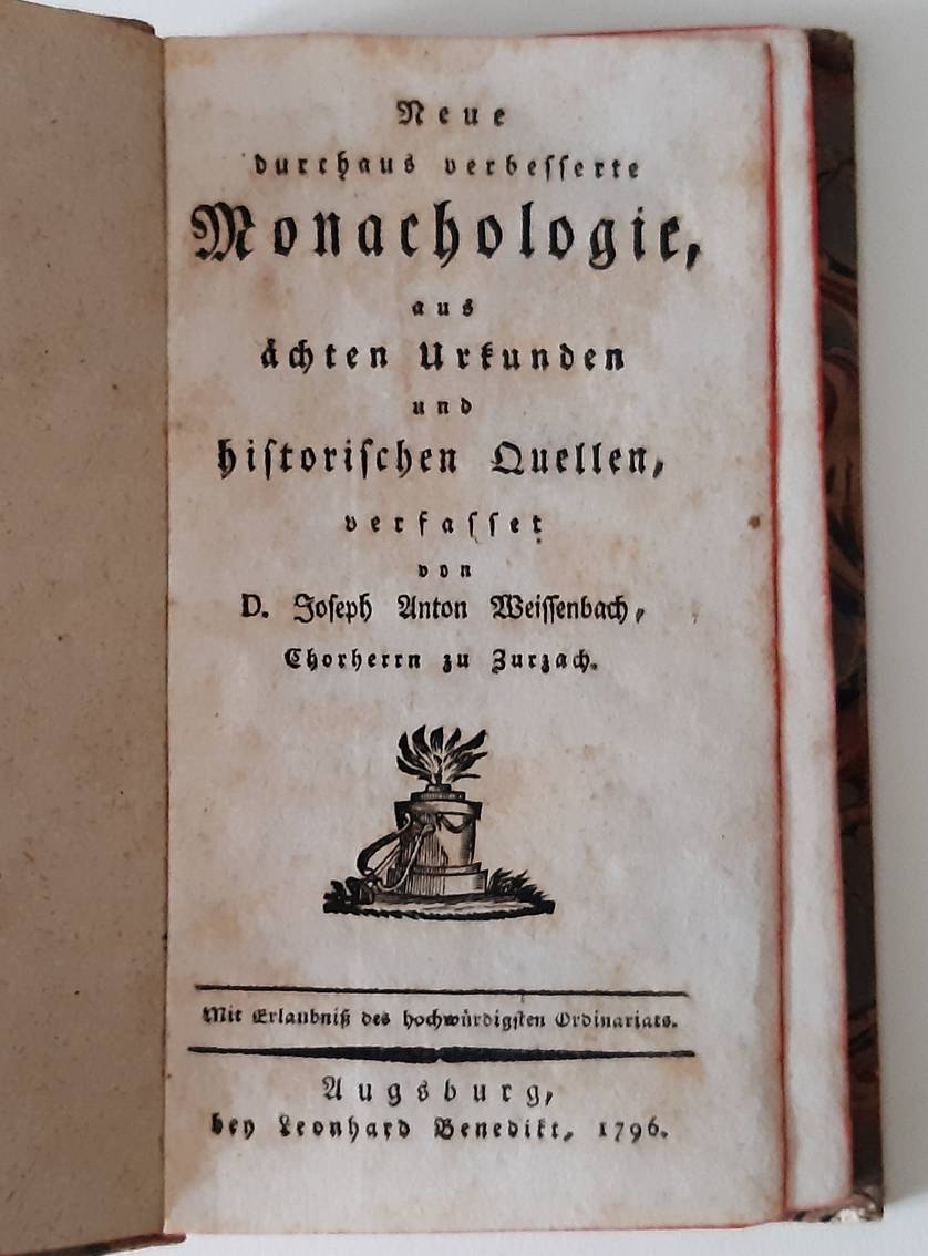WEISSENBACH, JOSEPH ANTON (1734-1801). Neue durchaus verbesserte Monachologie, aus ächten Urkunden und historischen Quellen, verfasset.