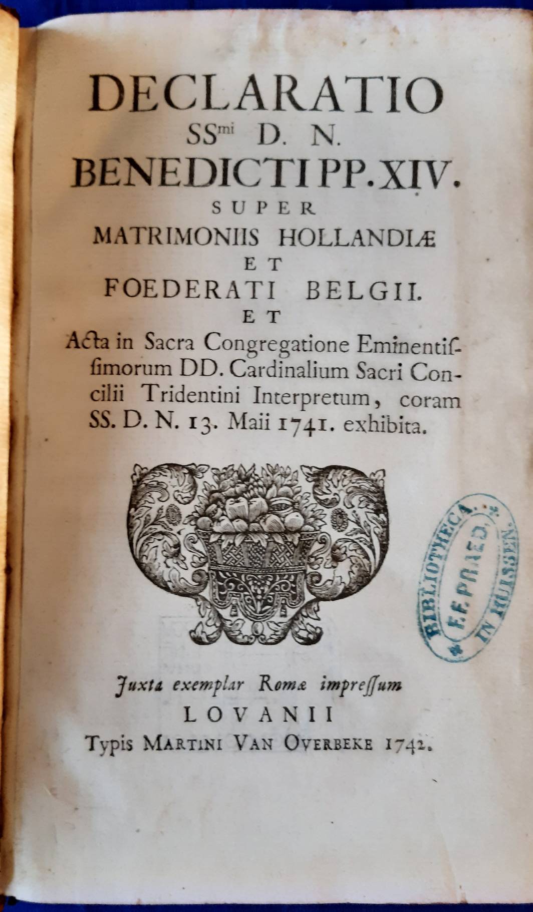 BENEDICTUS XIV (1675-1758). Declaratio SSmi D.N. Benedicti PP. XIV, super matrimonis Hollandiae et Foederatii Belgii,