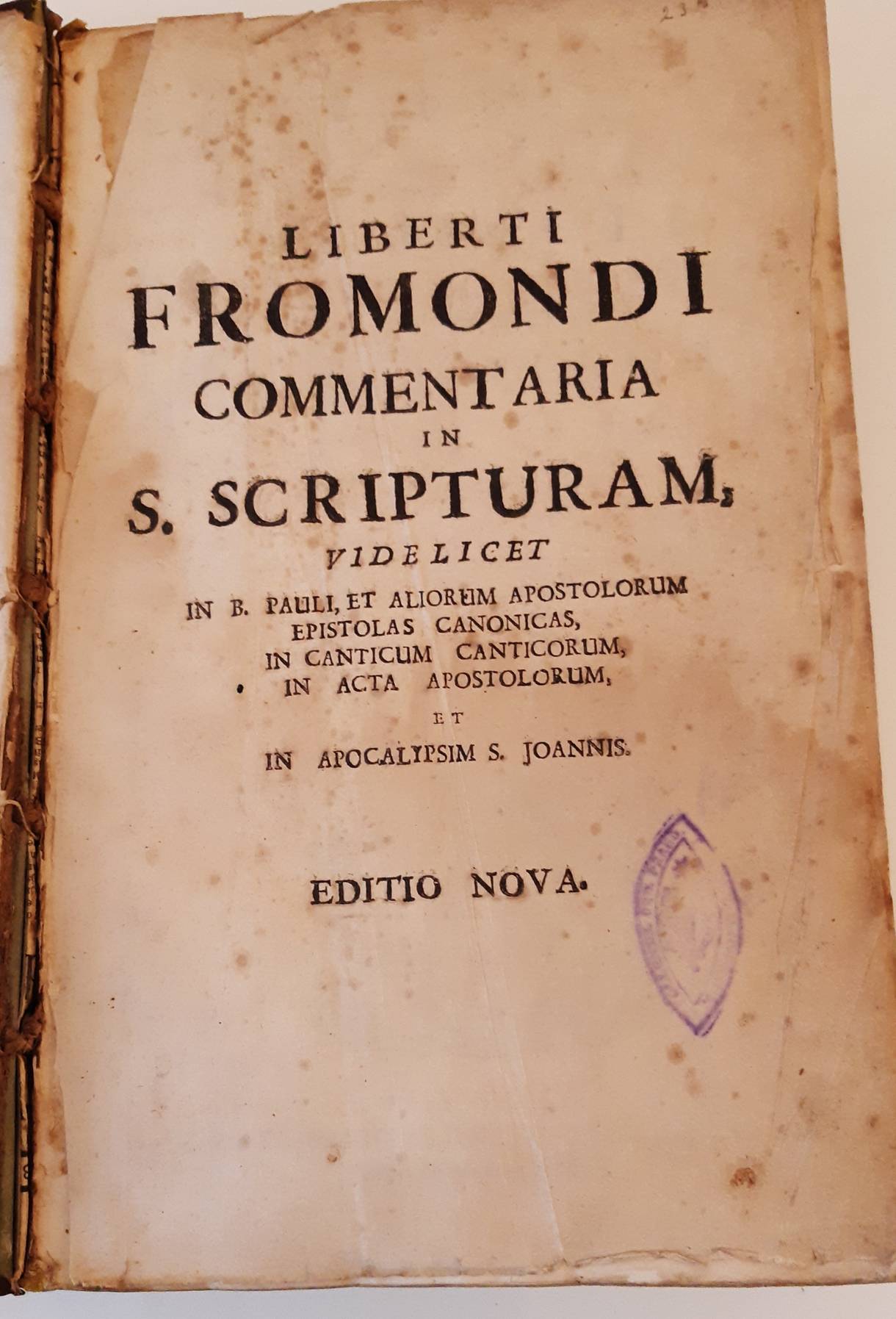 FROIDMONT, LIBERT (1587-1653). Commentaria in omnes B. Pauli apostoli, et septem canonicas aliorum Apostolorum Epistolas. Editio nova. (French titlepage: Commentaria in S. Scripturam, vide licet in B. Pauli et aliorum epistolas canonicas, in Canticum Canticorum, in Acta Apostolorum et
