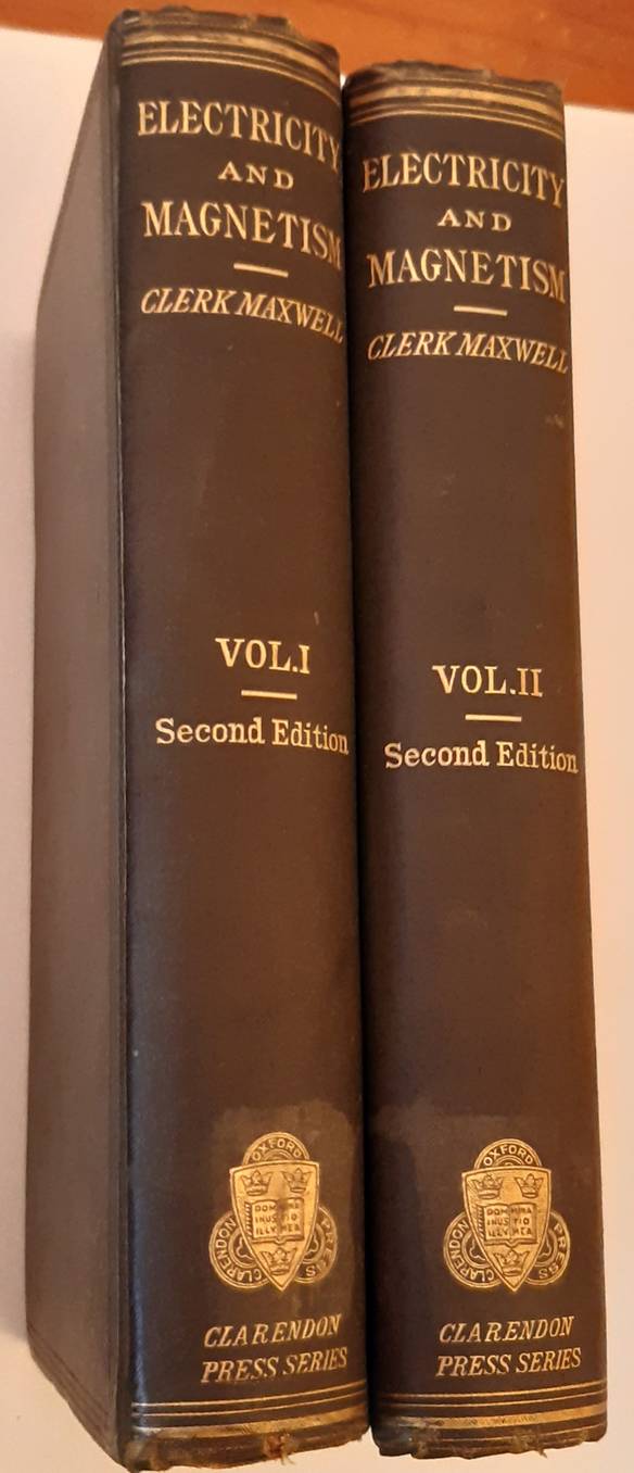MAXWELL, JAMES CLERK (1831-1879). A treatise on electricity and magnetism. Second edition. 2 vols.