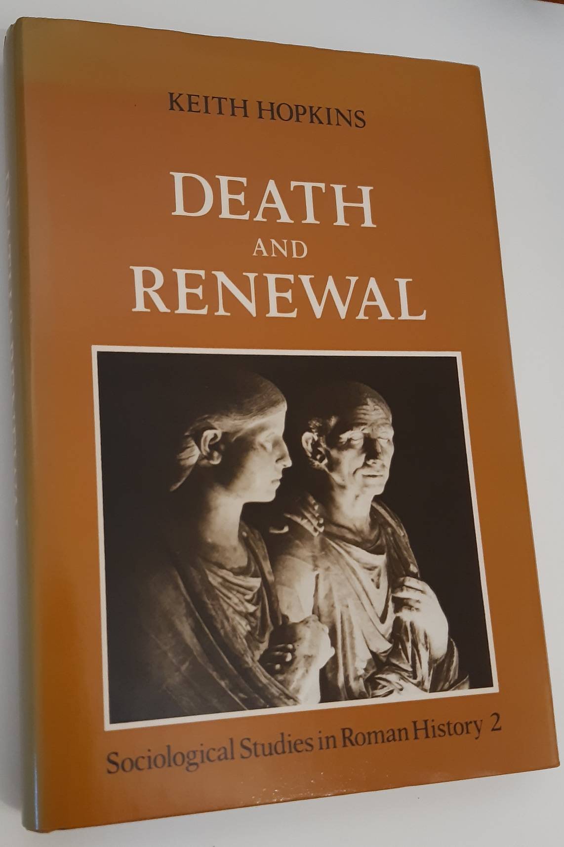 HOPKINS, KEITH. Death and Renewal. (Sociological Studies in Roman History 2).