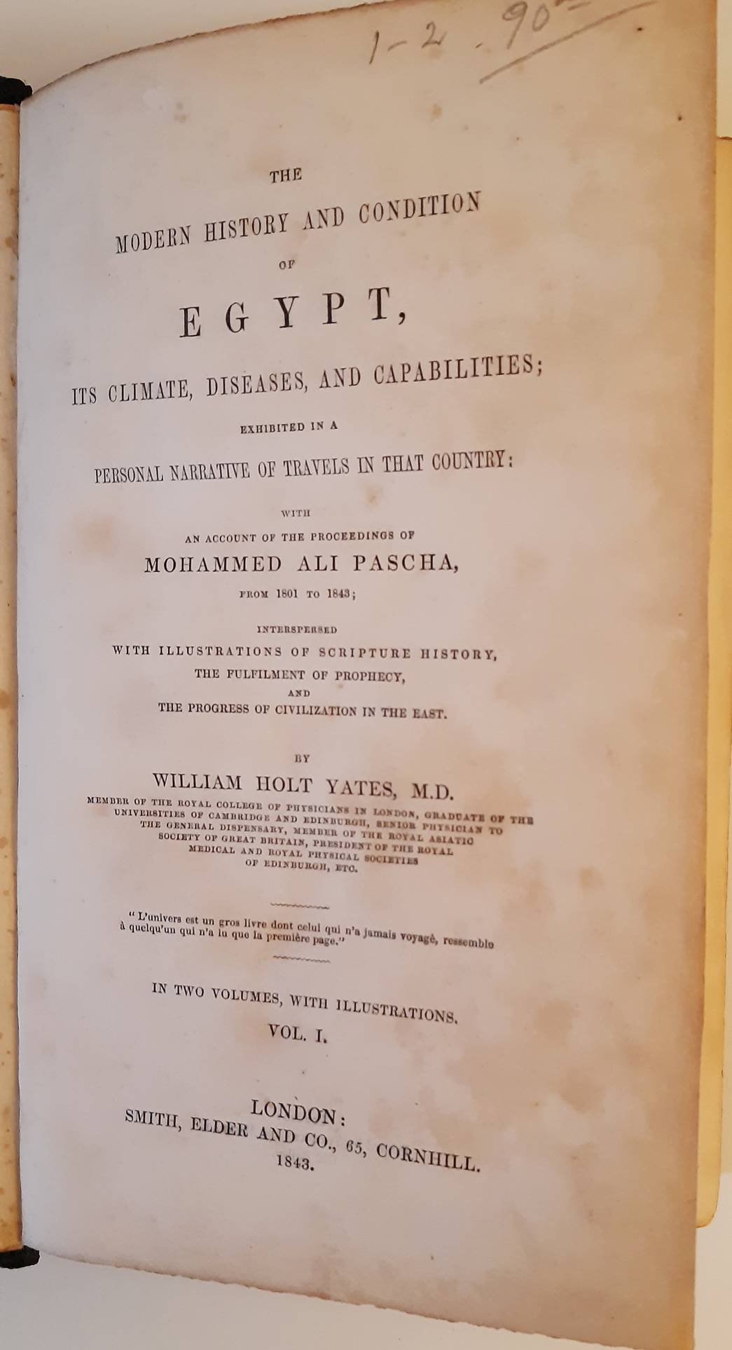 YATES, WILLIAM HOLT. The Modern History and Condition of Egypt, its Climate, Diseases, and Capabilities;