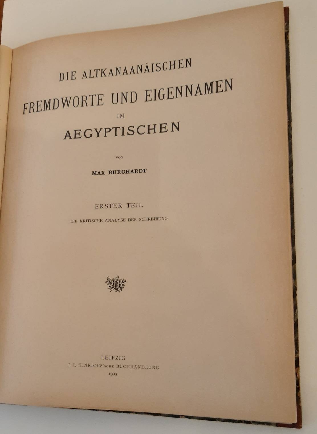 BURCHARDT, MAX. Die altkanaanäischen Fremdworte und Eigennamen im Ägyptischen. Erster Teil: Die kritische Analyse der Schreibung. Zweiter Teil: Listen der syllabisch geschriebenen Worte sowie der altkanaanäischen Fremdworte und Eigennamen. (Two parts in one volume.).