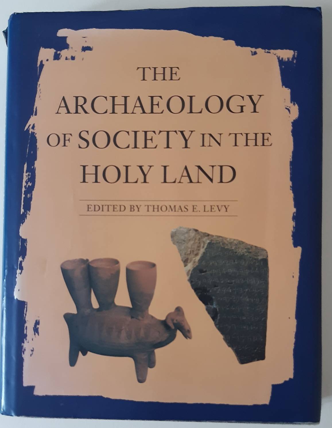 LEVY, THOMAS E. (ed.). The Archaeology of Society in the Holy Land.