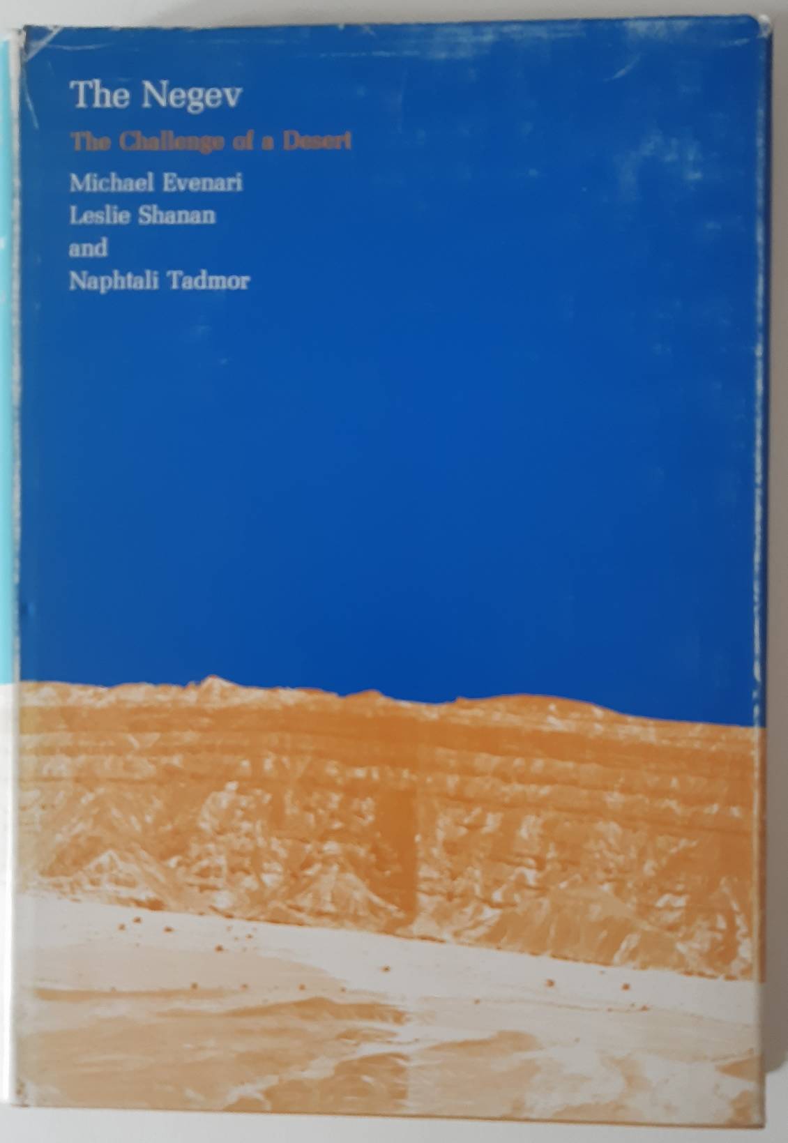 EVENARI, MICHAEL a.o. The Negev. The Challenge of the Desert.
