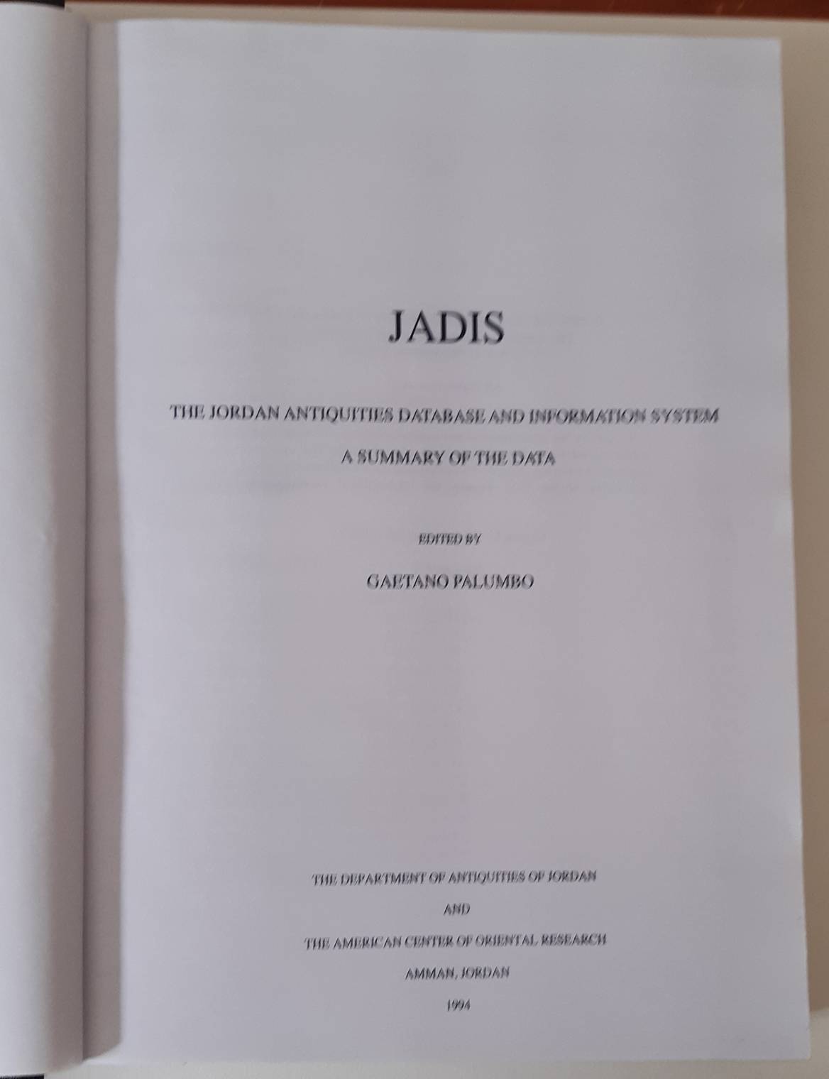 PALUMBO, GAETANO (ed.). JADIS. The Jordan Antiquities Database and Information System. A summary of the Data. Edited by Gaetano Palumbo.
