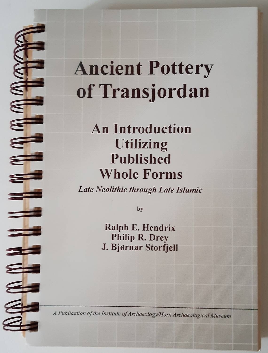 HENDRIX, RALPH E. a.o. Ancient Pottery of Transjordan. An Introduction Utilizing Published Whole Forms, Late Neolithic through Late Islamic.