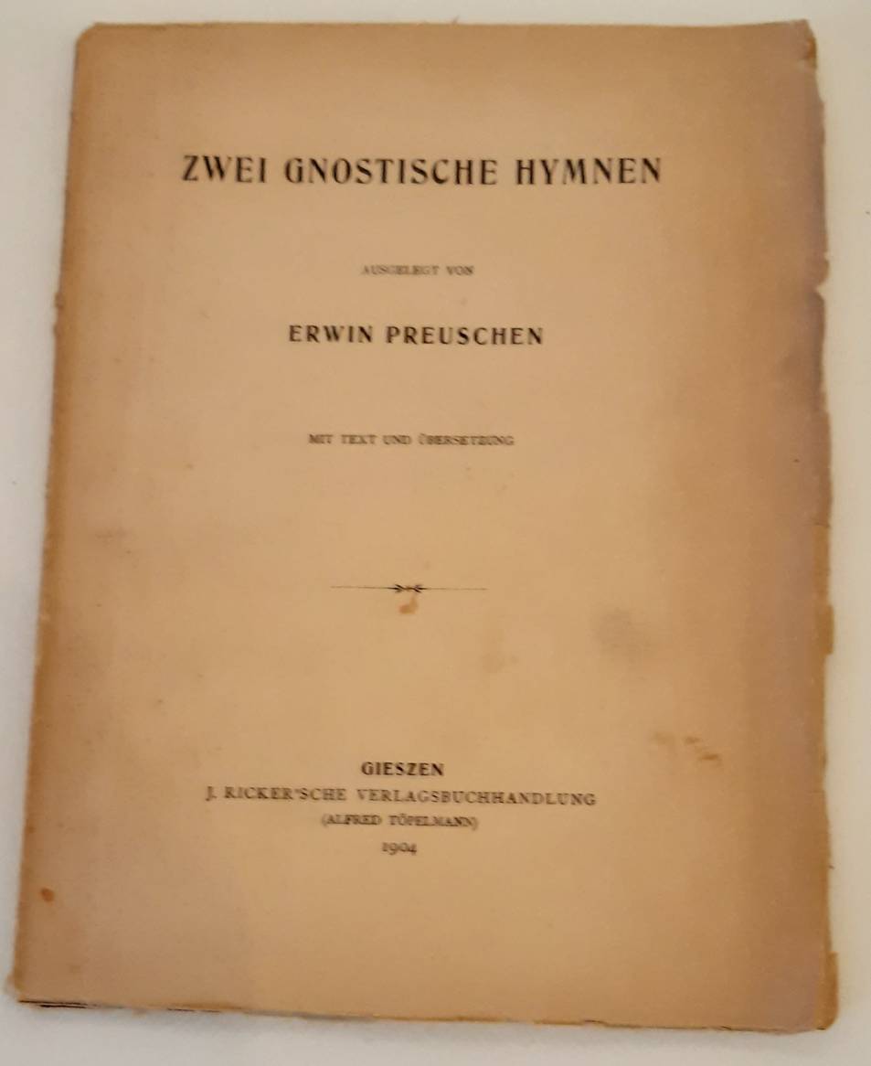 PREUSCHEN, ERWIN. Zwei gnostische Hymnen. Mit Text und Übersetzung.