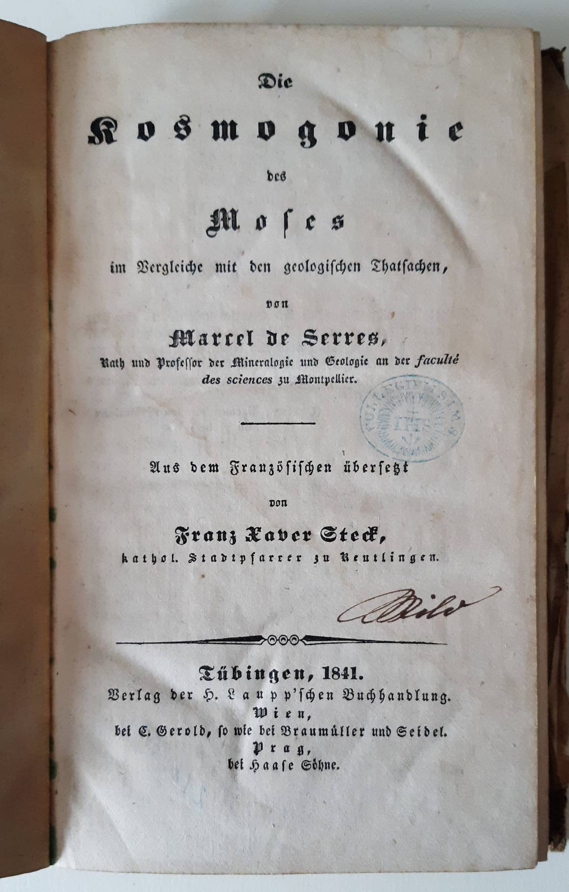 SERRES, MARCEL DE. Die Kosmogonie des Moses im Vergleiche mit den geologischen Thatsachen.
Aus dem Französischen überstezt von F.X. Steck.